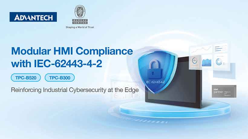 HMI dạng mô-đun của Advantech đạt chứng nhận tuân thủ tiêu chuẩn IEC-62443-4-2
